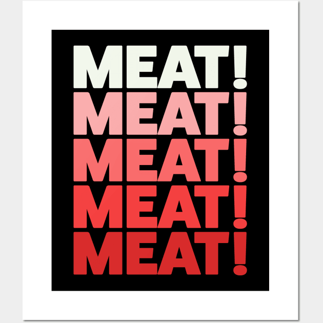 Funny Meat Raffle Shirt Meat Meat Meat Chant Wall Art by PodDesignShop